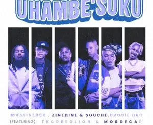 Massive95k, UHAMBE'SUKU, ZinedinexSguche, Brodie.Bro, Tkcreedlion, Mordecai, mp3, download, datafilehost, toxicwap, fakaza,House Music, Amapiano, Amapiano 2026, Amapiano Mix, Amapiano Music