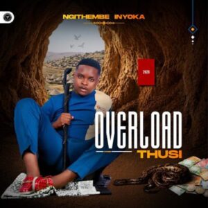 Overload Thusi, Ngithembe Inyoka, download ,zip, zippyshare, fakaza, EP, datafilehost, album, Maskandi Songs, Maskandi, Maskandi Mix, Maskandi Music, Maskandi Classics