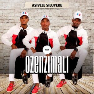 Ozenzimali, Asivele Siluyeke, download ,zip, zippyshare, fakaza, EP, datafilehost, album, Maskandi Songs, Maskandi, Maskandi Mix, Maskandi Music, Maskandi Classics