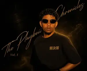 Playboii Dreezy, The Playboii Chronicles, Vol. 1,download, zip, zippyshare, fakaza, EP, datafilehost, album, House Music, Amapinao, Amapiano 2026, Amapiano Mix, Amapiano Music
