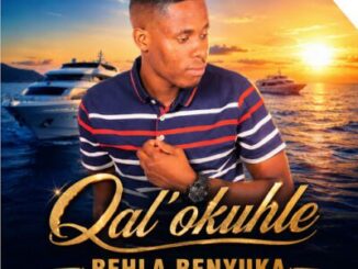 Qal’okuhle, Behla Benyuka, mp3, download, datafilehost, toxicwap, fakaza, Maskandi Songs, Maskandi, Maskandi Mix, Maskandi Music, Maskandi Classics