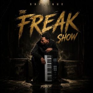 Sherique, The Freak Show, download, zip, zippyshare, fakaza, EP, datafilehost, album, House Music, Amapinao, Amapiano 2026, Amapiano Mix, Amapiano Music
