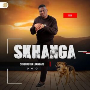 Skhanga, Zikhonkotha Ehambayo,download ,zip, zippyshare, fakaza, EP, datafilehost, album, Maskandi Songs, Maskandi, Maskandi Mix, Maskandi Music, Maskandi Classics