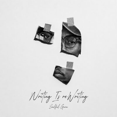 Soulful Guru, Writing Is Rewriting,download, zip, zippyshare, fakaza, EP, datafilehost, album, House Music, Amapinao, Amapiano 2026, Amapiano Mix, Amapiano Music