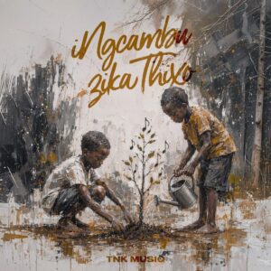 TNK MusiQ, iiNgcambu zikaThixo, download,zip, zippyshare, fakaza, EP, datafilehost, album, House Music, Amapiano, Amapiano 2026, Amapiano Mix, Amapiano Music