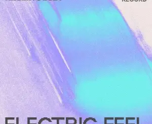 ÜDORĀ, Electric Feel, Argento Dust, mp3, download, datafilehost, toxicwap, fakaza, Afro House, Afro House 2026, Afro House Mix, Afro House Music, Afro Tech, House Music