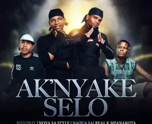 Westboy, AKNYAKE SELO, Naqua SA, Real K Mfanakota, Nova Sa Style, Osama mchacho, Jojo Manjaro, DJ Janisto, mp3, download, datafilehost, toxicwap, fakaza,House Music, Amapiano, Amapiano 2026, Amapiano Mix, Amapiano Music