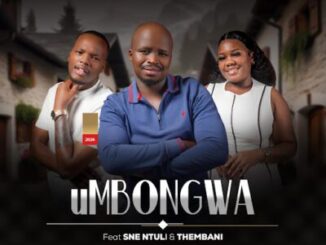 uMbongwa, Wenza Mawala, Sne Ntuli, Thembani, mp3, download, datafilehost, toxicwap, fakaza, Maskandi Songs, Maskandi, Maskandi Mix, Maskandi Music, Maskandi Classics