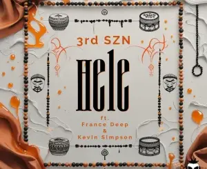 3rd SZN, Hele, France Deep, Kevin Simpson, mp3, download, datafilehost, toxicwap, fakaza,House Music, Amapiano, Amapiano 2026, Amapiano Mix, Amapiano Music
