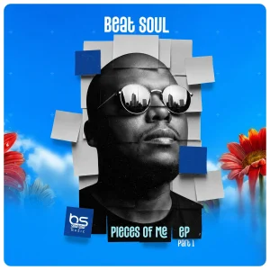 Beat Soul, Pieces Of Me, Part 1, download ,zip, zippyshare, fakaza, EP, datafilehost, album, Afro House, Afro House 2026, Afro House Mix, Afro House Music, Afro Tech, House Music