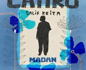 Caiiro, Madan, Salif Keïta, mp3, download, datafilehost, toxicwap, fakaza, Afro House, Afro House 2026, Afro House Mix, Afro House Music, Afro Tech, House Music