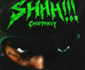 Choppa.kvy, SHHH, download,zip, zippyshare, fakaza, EP, datafilehost, album, House Music, Amapiano, Amapiano 2026, Amapiano Mix, Amapiano Music