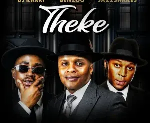 DJ Karri, Theke, BENZO, Jazz Shakes, DJ Rex, mp3, download, datafilehost, toxicwap, fakaza,House Music, Amapiano, Amapiano 2026, Amapiano Mix, Amapiano Music