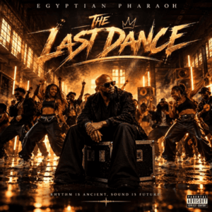 Egyptian Pharaoh, The Last Dance, download ,zip, zippyshare, fakaza, EP, datafilehost, album, Afro House, Afro House 2026, Afro House Mix, Afro House Music, Afro Tech, House Music