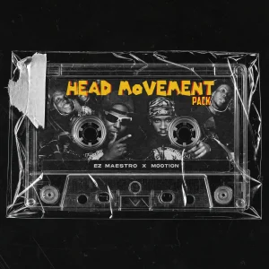 Ez Maestro, M00tion, Head Movement, Pack,download,zip, zippyshare, fakaza, EP, datafilehost, album, House Music, Amapiano, Amapiano 2026, Amapiano Mix, Amapiano Music