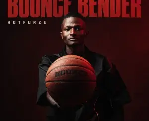 Hotfurze, Bounce Bender, mp3, download, datafilehost, toxicwap, fakaza,House Music, Amapiano, Amapiano 2026, Amapiano Mix, Amapiano Music
