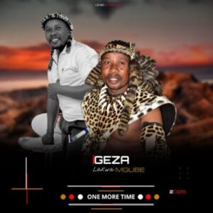 Igeza Lakwamgube, One More Time, download ,zip, zippyshare, fakaza, EP, datafilehost, album, Maskandi Songs, Maskandi, Maskandi Mix, Maskandi Music, Maskandi Classics