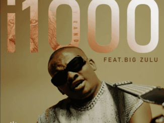 Khazozo, i1000, Big Zulu, mp3, download, datafilehost, toxicwap, fakaza, Hiphop, Hip hop music, Hip Hop Songs, Hip Hop Mix, Hip Hop, Rap, Rap Music