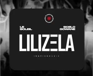 Le Soleil, Lilizela, Scelo Gowane, mp3, download, datafilehost, toxicwap, fakaza, Soulful House Mix, Soulful House, Soulful House Music, House Music