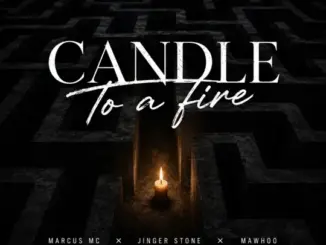 Marcus MC, Candle To a Fire, Mawhoo, Jinger Stone, mp3, download, datafilehost, toxicwap, fakaza, Hiphop, Hip hop music, Hip Hop Songs, Hip Hop Mix, Hip Hop, Rap, Rap Music