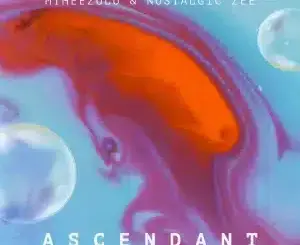 MtheeZulu, Ascendant, Nostalgic Zee, mp3, download, datafilehost, toxicwap, fakaza, Deep House Mix, Deep House, Deep House Music, Deep Tech, Afro Deep Tech, House Music