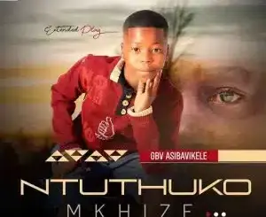 Ntuthuko Mkhize, Gbv asibavikele, mp3, download, datafilehost, toxicwap, fakaza, Maskandi Songs, Maskandi, Maskandi Mix, Maskandi Music, Maskandi Classics