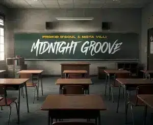 Prokid D’Soul, Midnight Groove, Msta Villi, mp3, download, datafilehost, toxicwap, fakaza,House Music, Amapiano, Amapiano 2026, Amapiano Mix, Amapiano Music