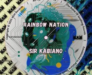 Sir Kabiano, Rainbow Nation, mp3, download, datafilehost, toxicwap, fakaza, Deep House Mix, Deep House, Deep House Music, Deep Tech, Afro Deep Tech, House Music