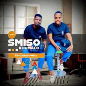 Smiso khumalo SA, Singabavumeli, download ,zip, zippyshare, fakaza, EP, datafilehost, album, Maskandi Songs, Maskandi, Maskandi Mix, Maskandi Music, Maskandi Classics