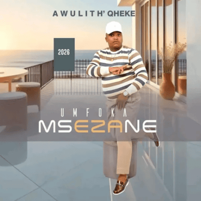 Umfoka Msezane, Awulith’ qheke, download ,zip, zippyshare, fakaza, EP, datafilehost, album, Maskandi Songs, Maskandi, Maskandi Mix, Maskandi Music, Maskandi Classics